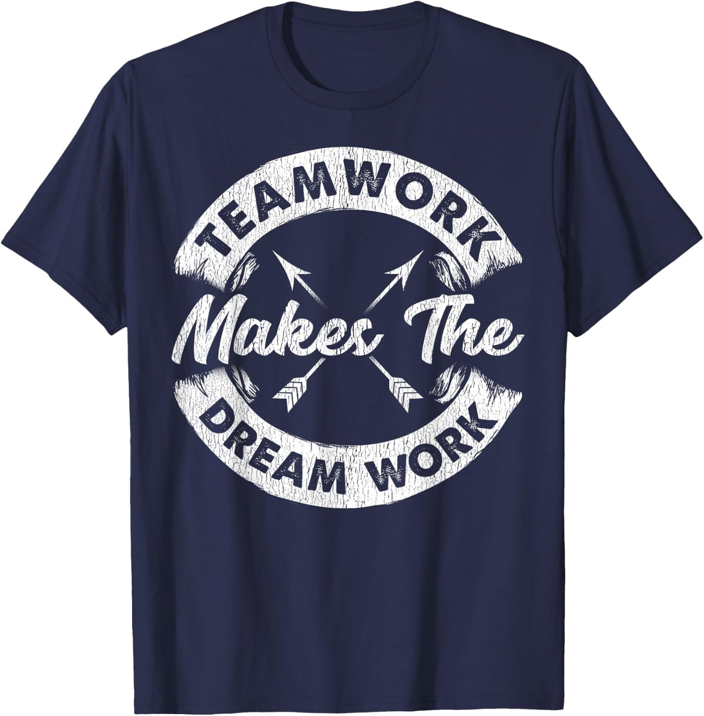 Teamwork Makes The Dream Work Team Motivational Gift Sport T-Shirt - T-Shirt | Navy