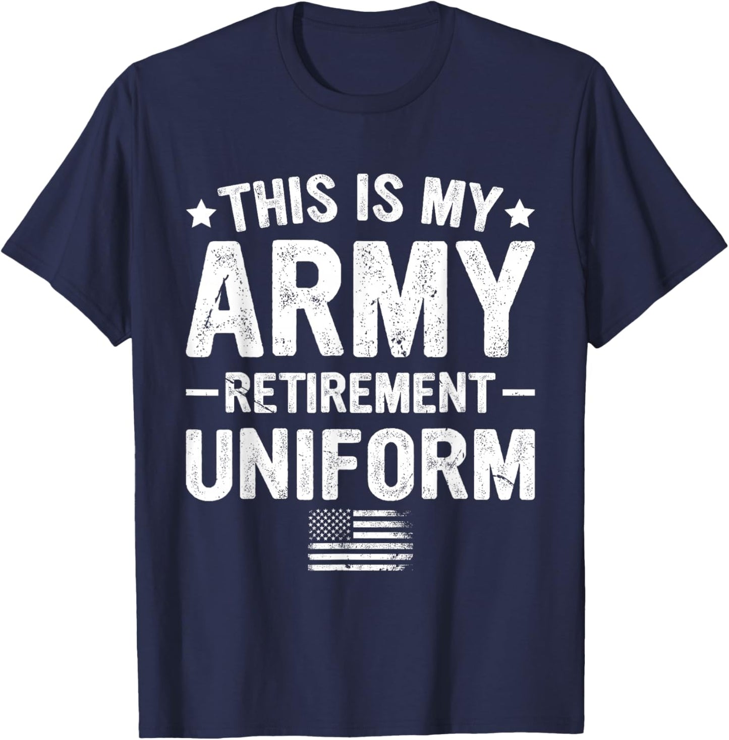 This is My Army Retirement Uniform Retired Military Veteran T-Shirt - T-Shirt | Navy