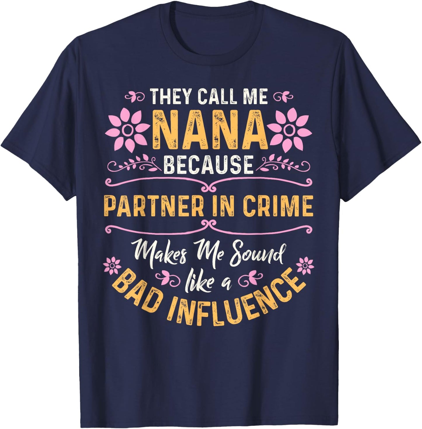 They Call Me Nana Because Partner in Crime Small T-Shirt - T-Shirt | Navy