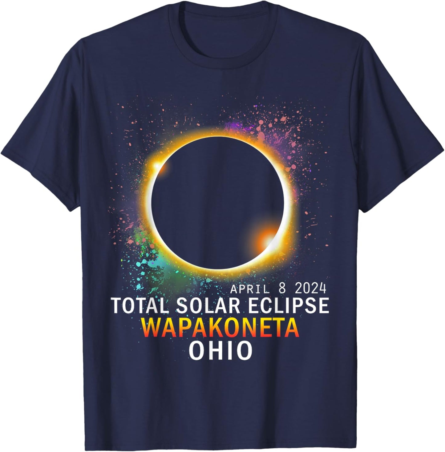 Wapakoneta Ohio Total Solar Eclipse April 8 2024 T-Shirt - T-Shirt | Navy