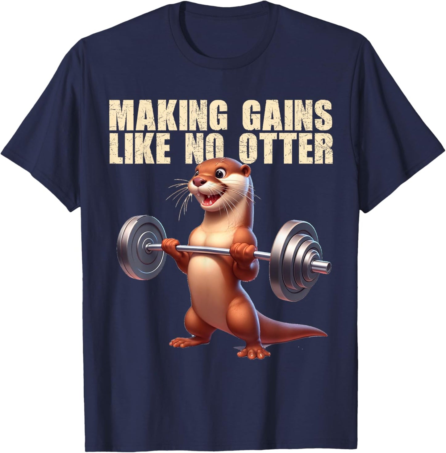 Making Gains Like No Otter Strength Sports Gym Bodybuilding T-Shirt - T-Shirt | Navy