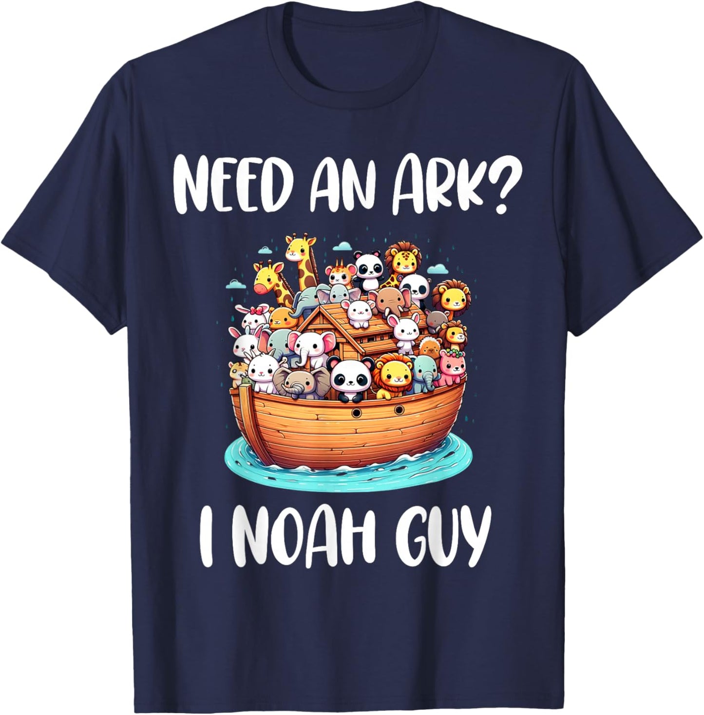Animal Anime Need An Ark? I Noah Guy Christian Funny Gifts T-Shirt - T-Shirt | Navy