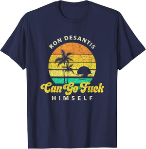 Ron Desantis Can Go Fuck Himself Palm Trees T-Shirt - T-Shirt | Navy