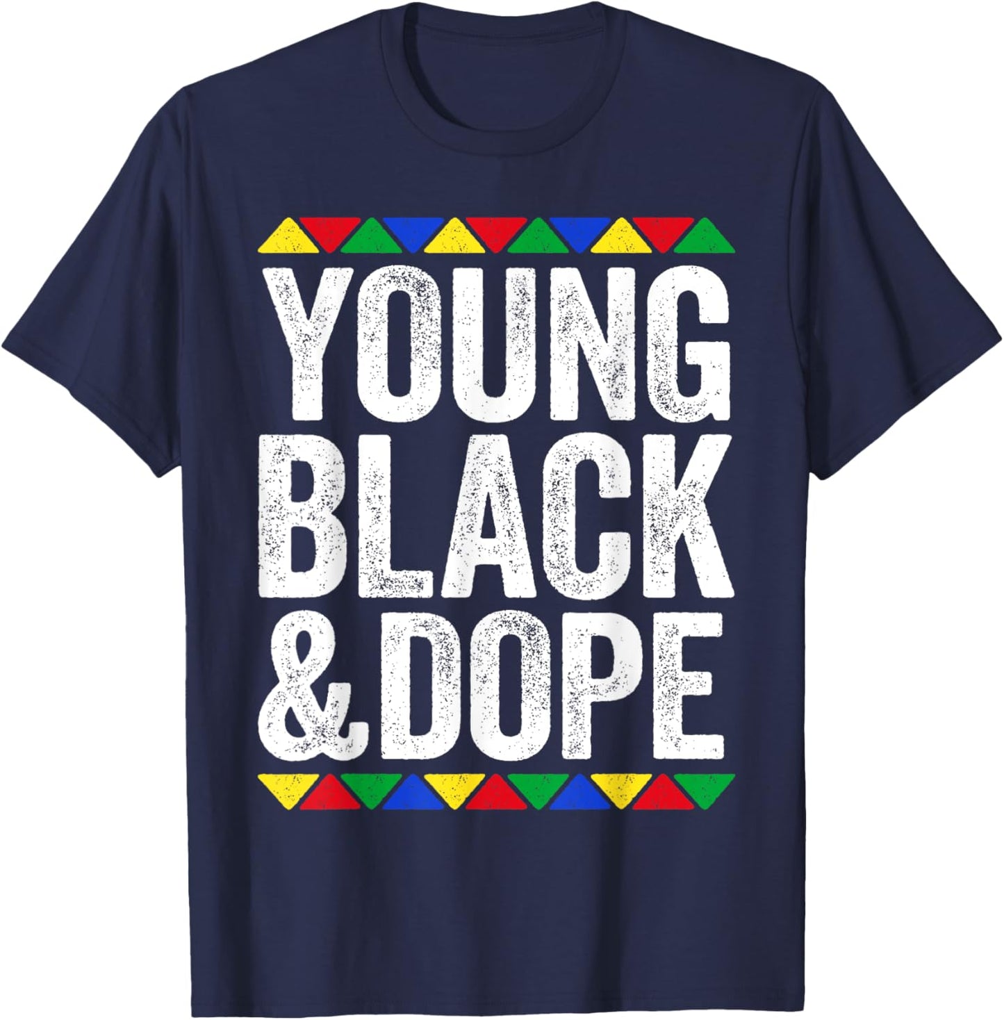 Young Black And Dope Shirt Black History Month T-Shirt - T-Shirt | Navy