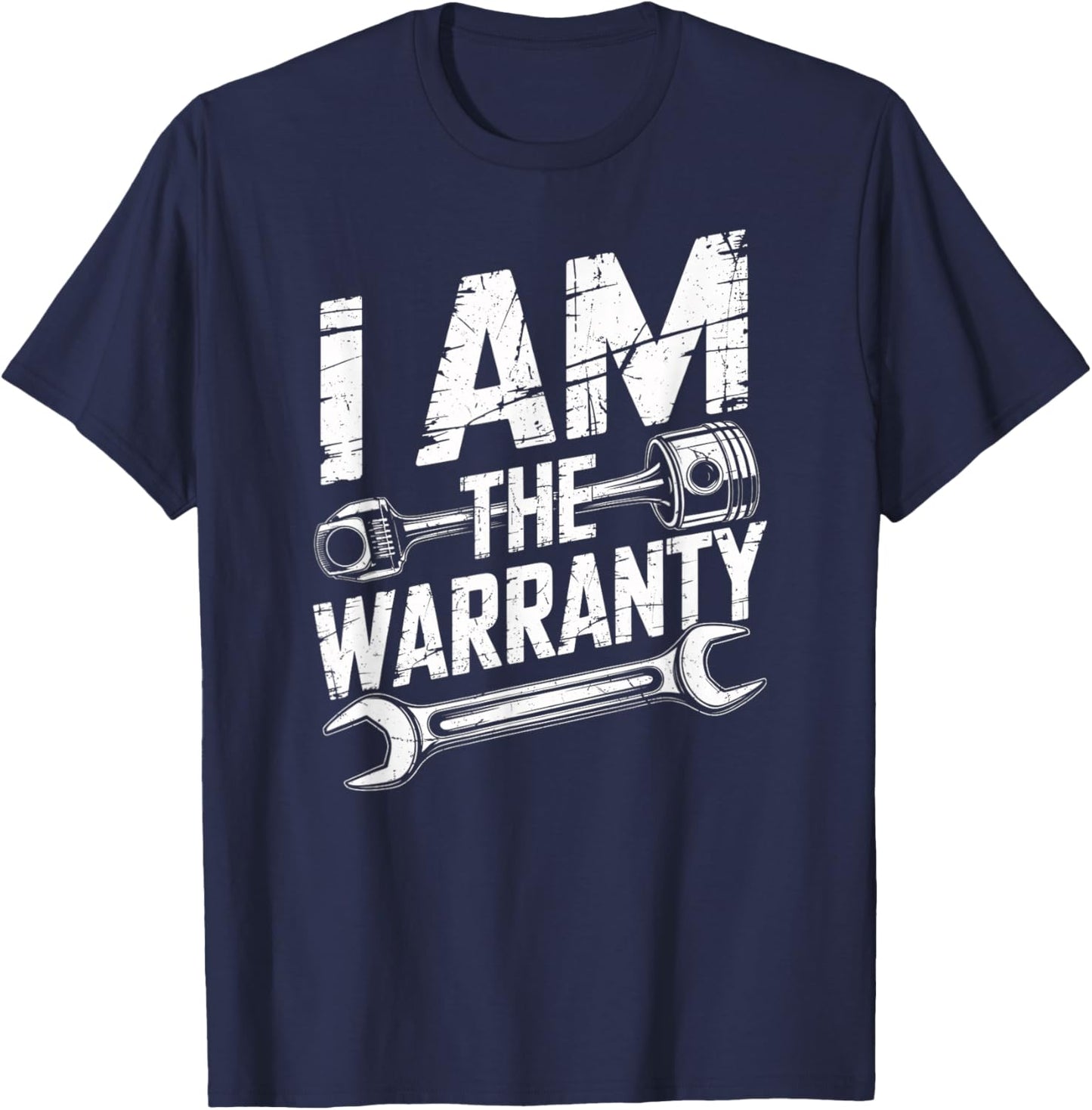 I Am The Warranty Auto Mechanic Engine Car Parts Enthusiast T-Shirt - T-Shirt | Navy