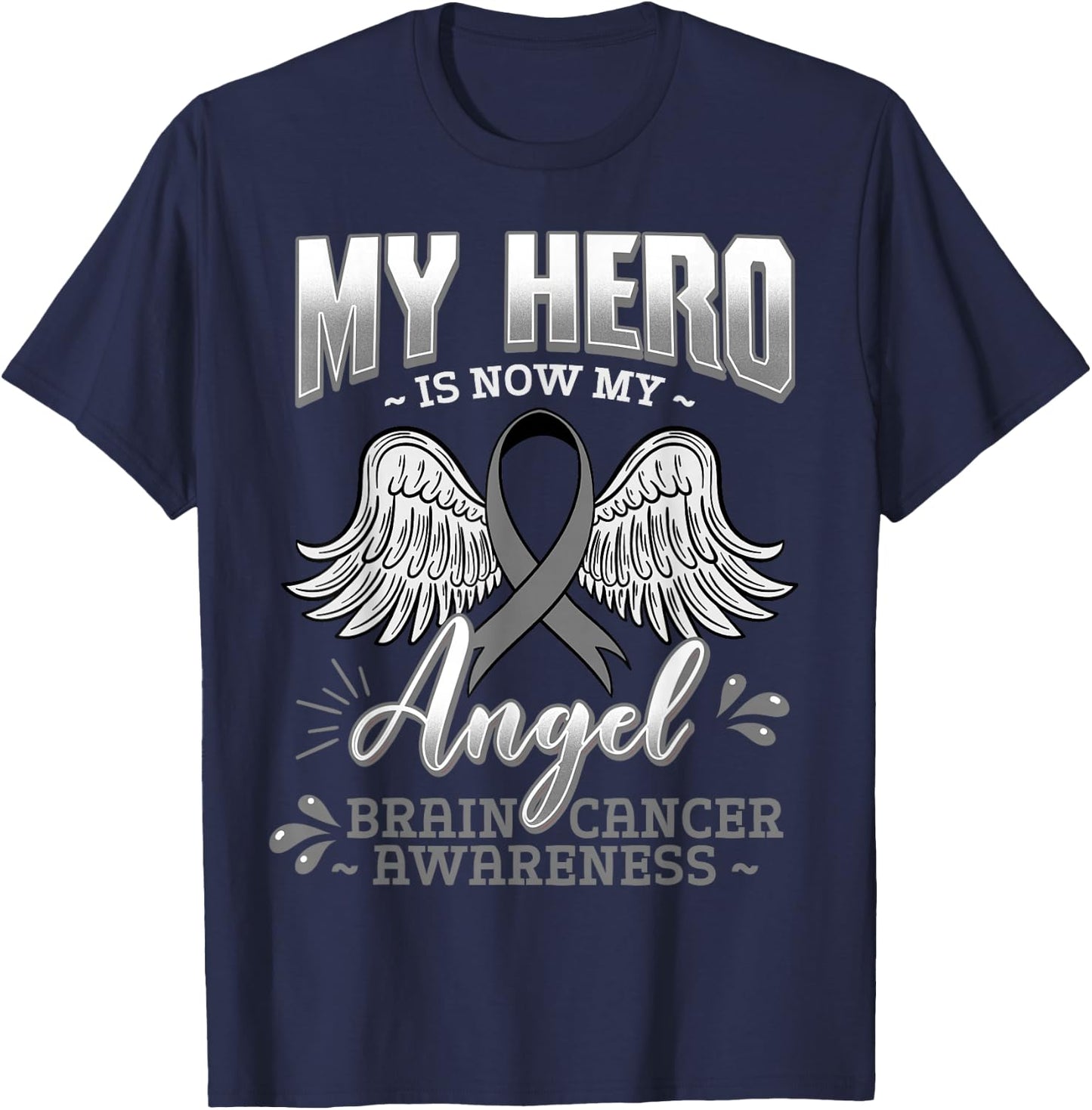 My Hero Is Now My Angel Brain Tumor Neurosurgeons T-Shirt - T-Shirt | Navy