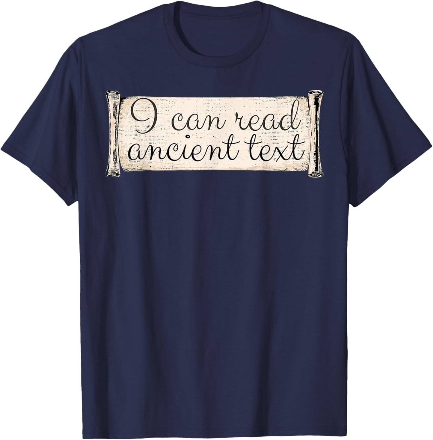 I Can Read Ancient Text Funny Cursive Writing Handwriting T-Shirt - T-Shirt | Navy