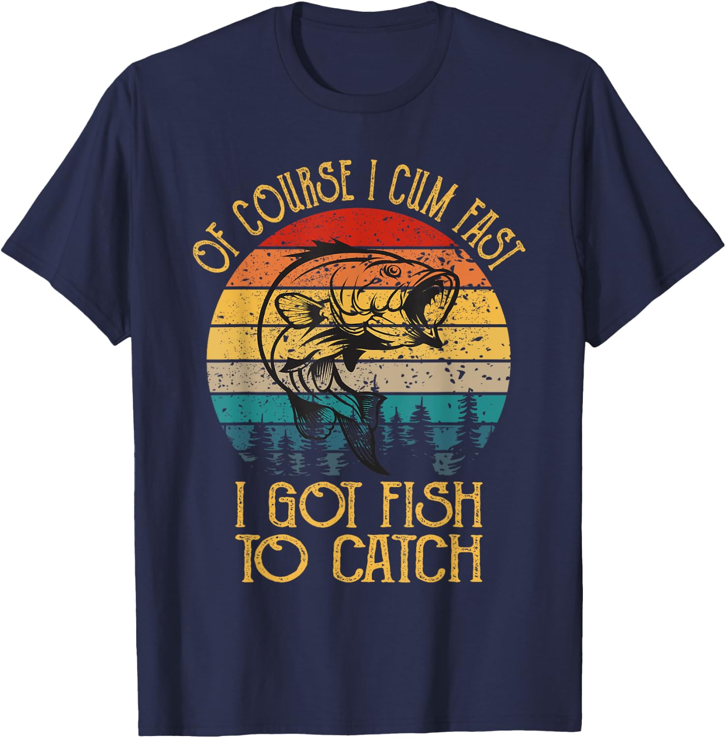 Of Course I Cum Fast I Got Fish To Catch . Fishing - Black, Small - Men's Casual Fishing Shirt T-Shirt - T-Shirt | Navy