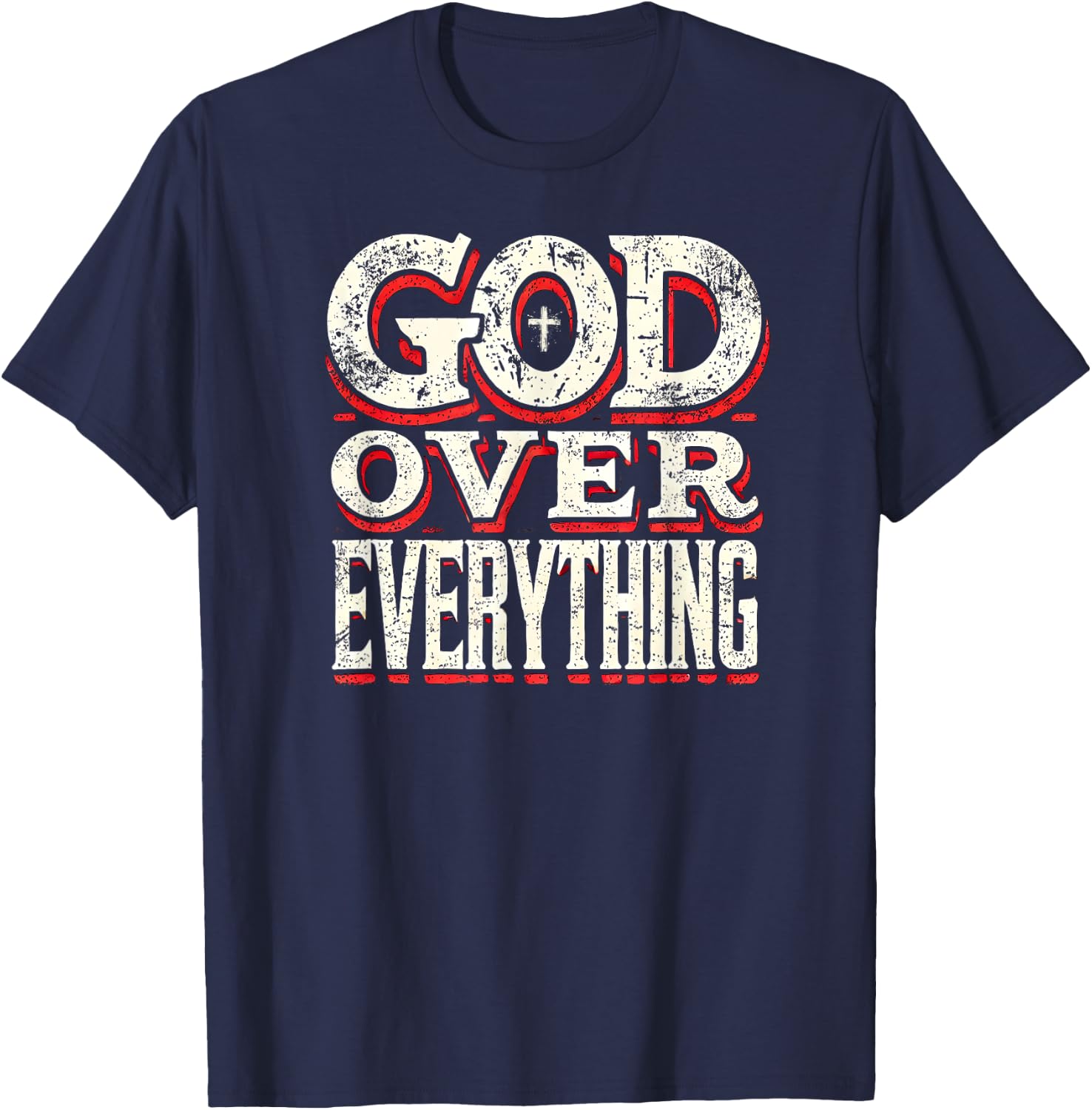 God Over Everything Faith-Based Christian Gifts T-Shirt - T-Shirt | Navy