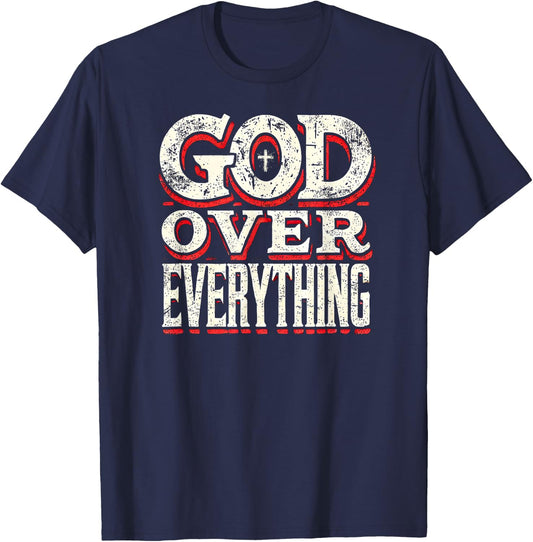 God Over Everything Faith-Based Christian Gifts T-Shirt - T-Shirt | Navy