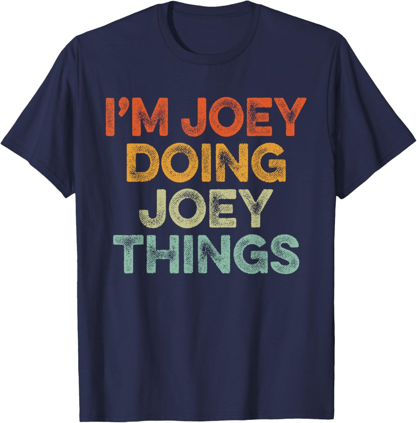 I'm Joey Doing Joey Things Shirt Vintage Funny Christmas T-Shirt - T-Shirt | Navy
