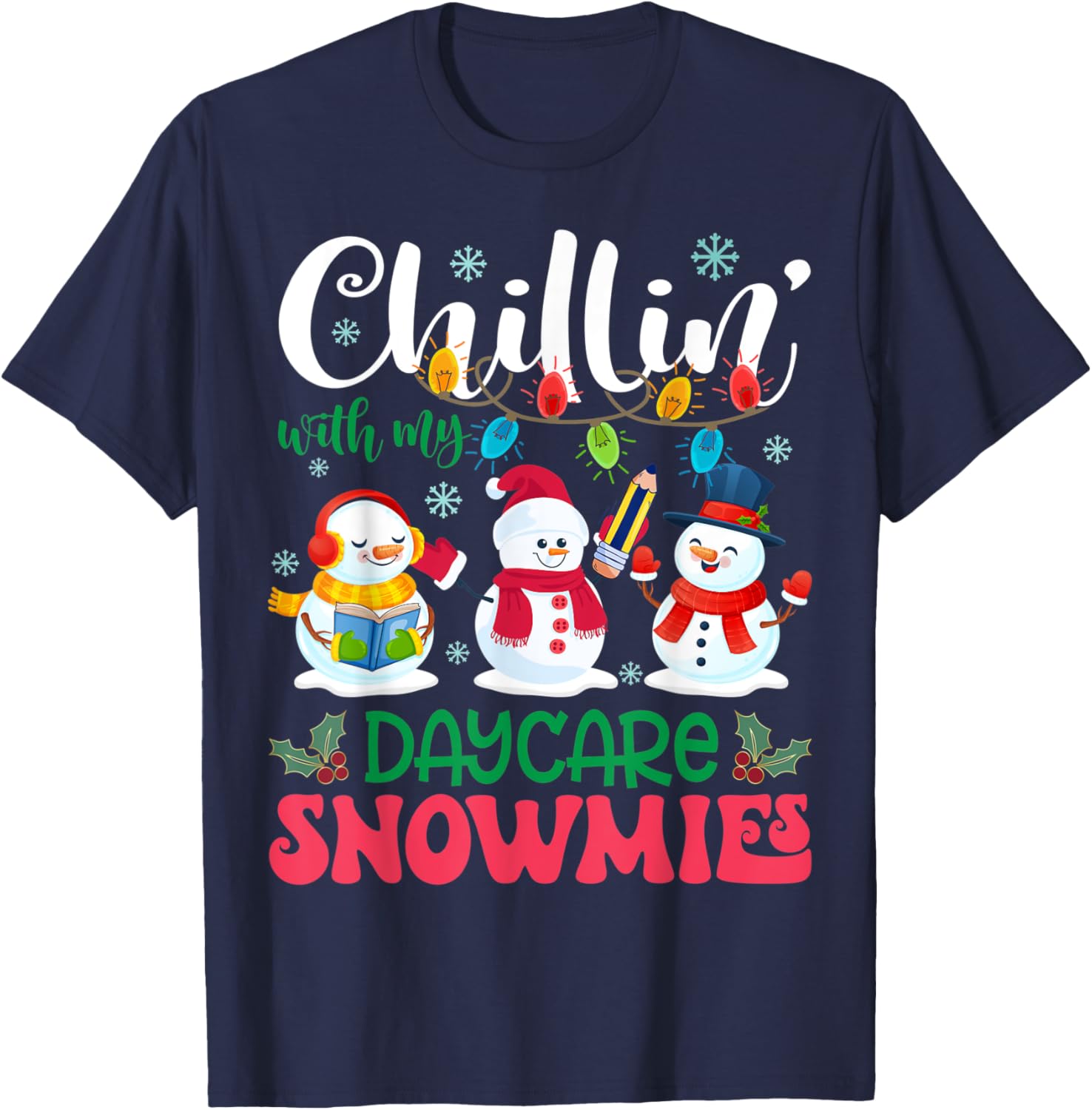 Chillin With My Daycare Snowmies Light Christmas Teacher Men Women Kids T-Shirt - T-Shirt | Navy