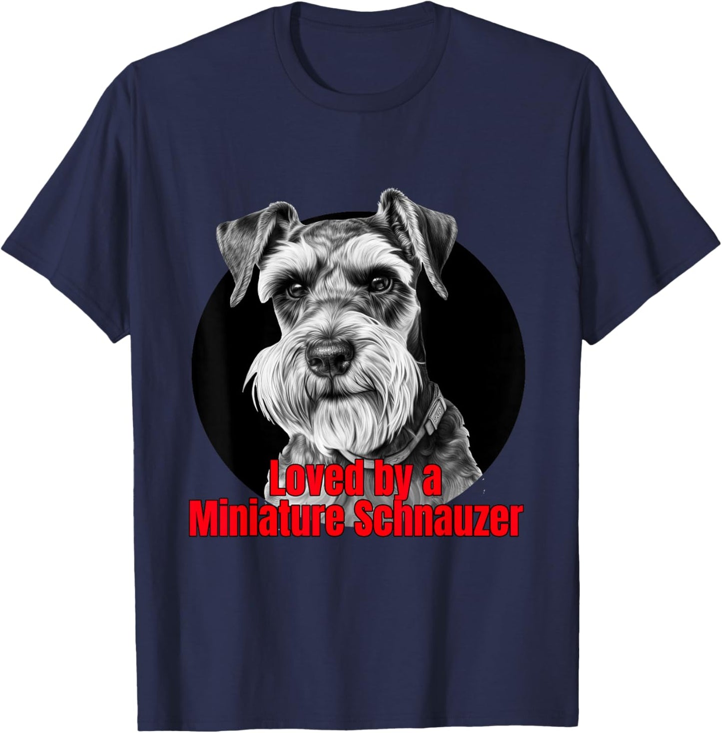 Loved by a Miniature Schnauzer Big Bold Graphic Design T-Shirt - T-Shirt | Navy