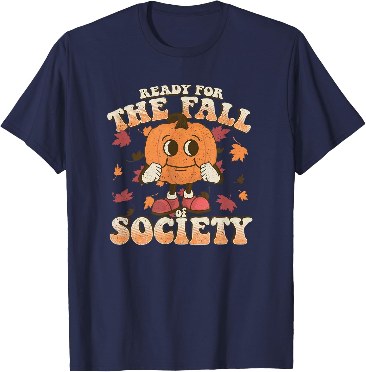 Ready For The Fall of Society | Existential Dread Autumn T-Shirt - T-Shirt | Navy