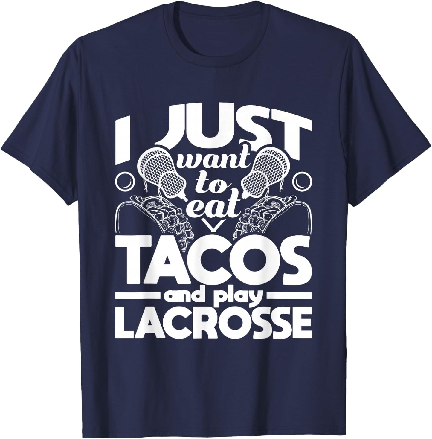 Eat Tacos And Play Lacrosse - Funny Lacrosse Player T-Shirt - T-Shirt | Navy