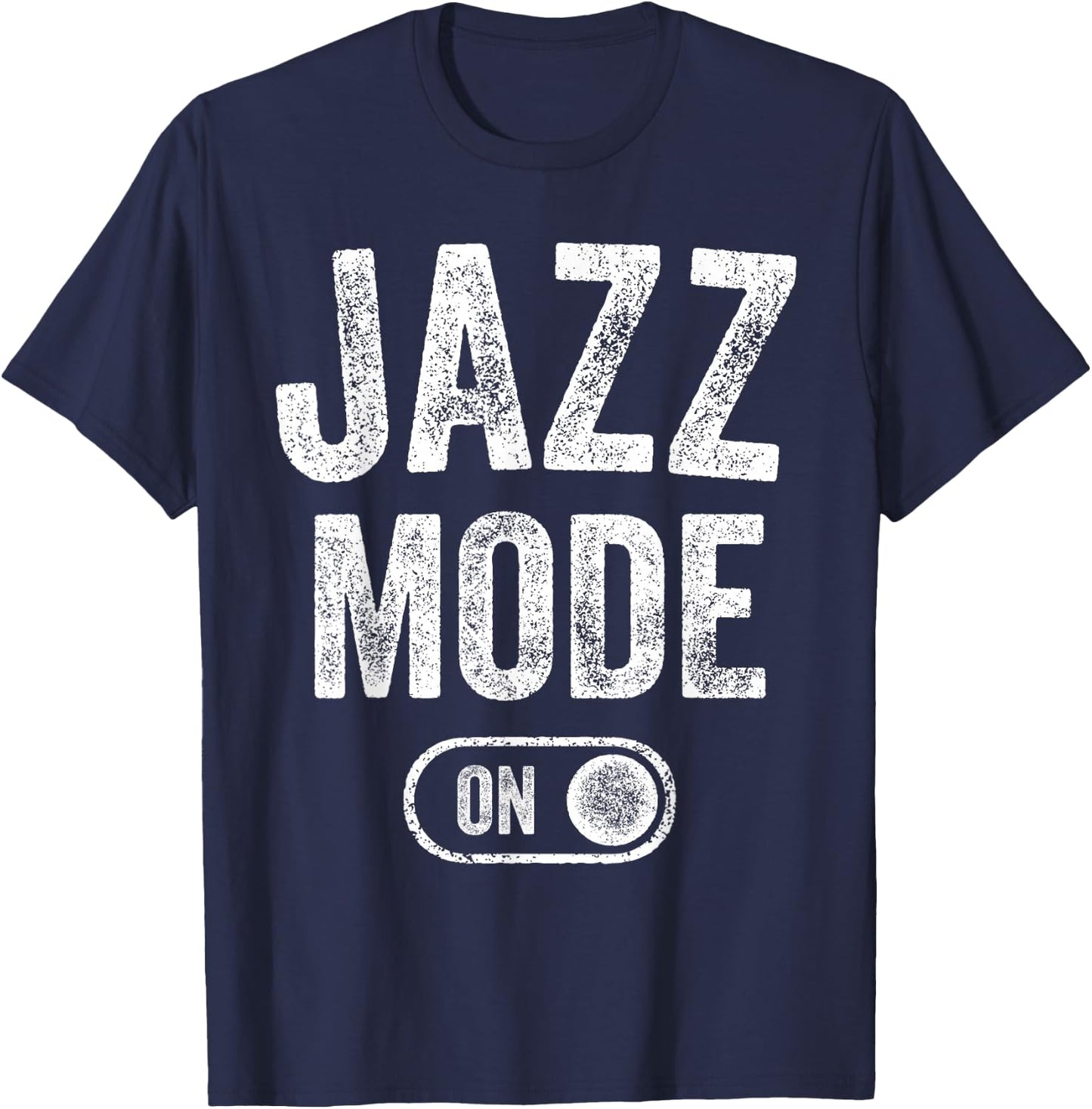 Jazz Mode On Funny Jazz Musician Gift Improviser T-Shirt - T-Shirt | Navy