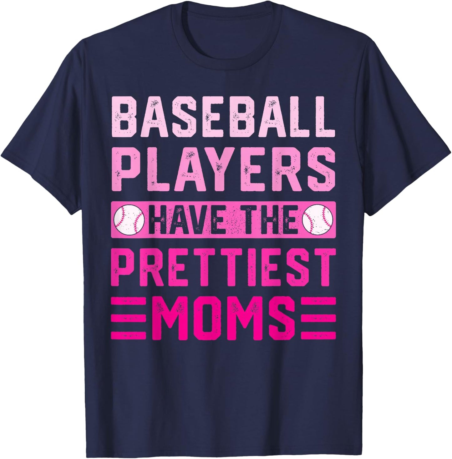 Baseball Players Have The Prettiest Moms T-Shirt - T-Shirt | Navy