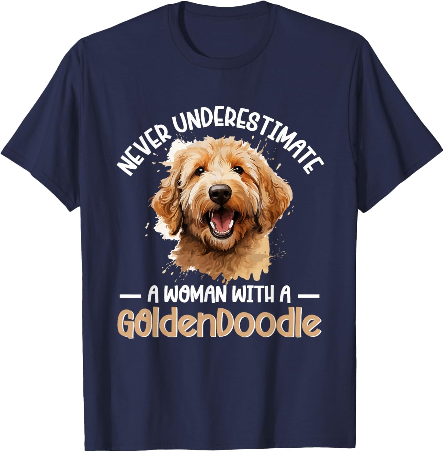 Goldendoodle Dog Breed Pet Never Underestimate A Woman T-Shirt - T-Shirt | Navy