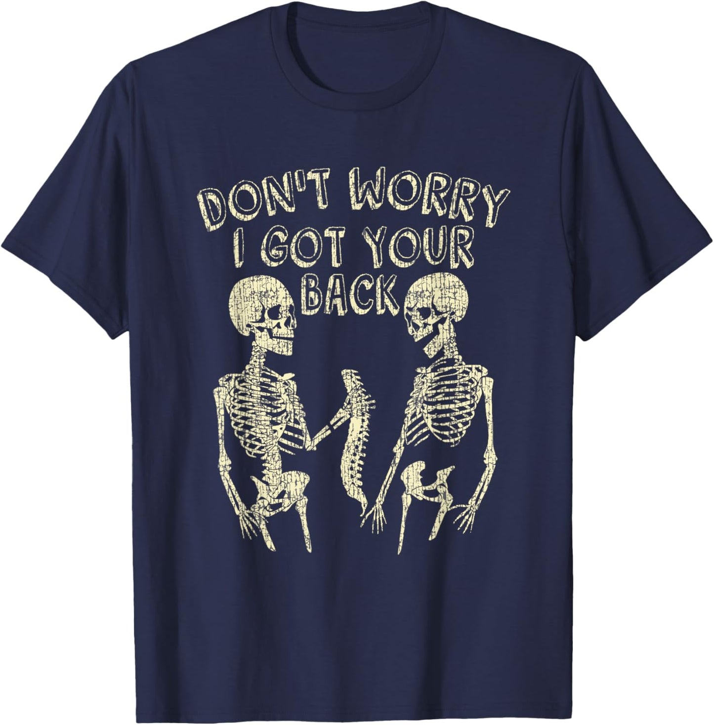Don't Worry I Got Your Back Funny Skeleton T-Shirt - T-Shirt | Navy
