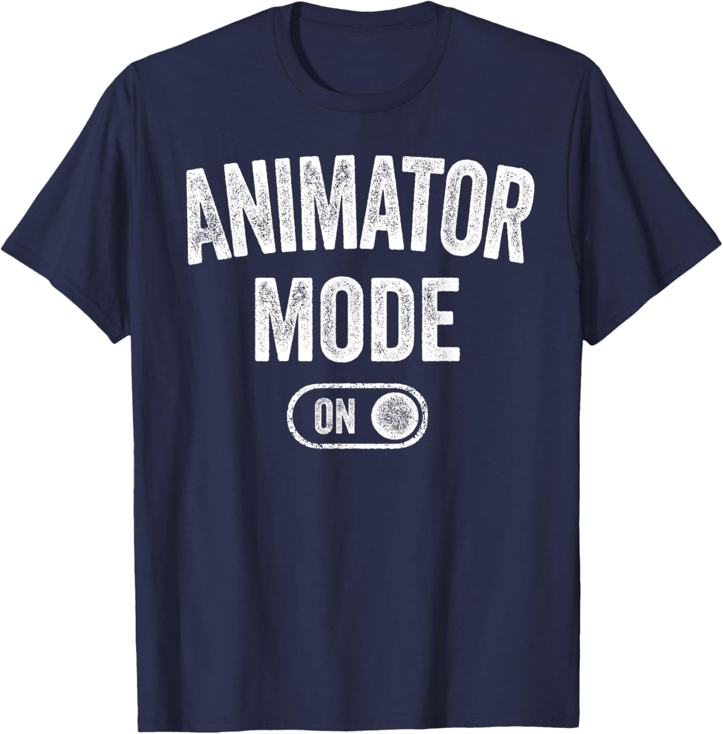 Animator Mode On Funny Motion Artist Gift Motion Designer T-Shirt - T-Shirt | Navy