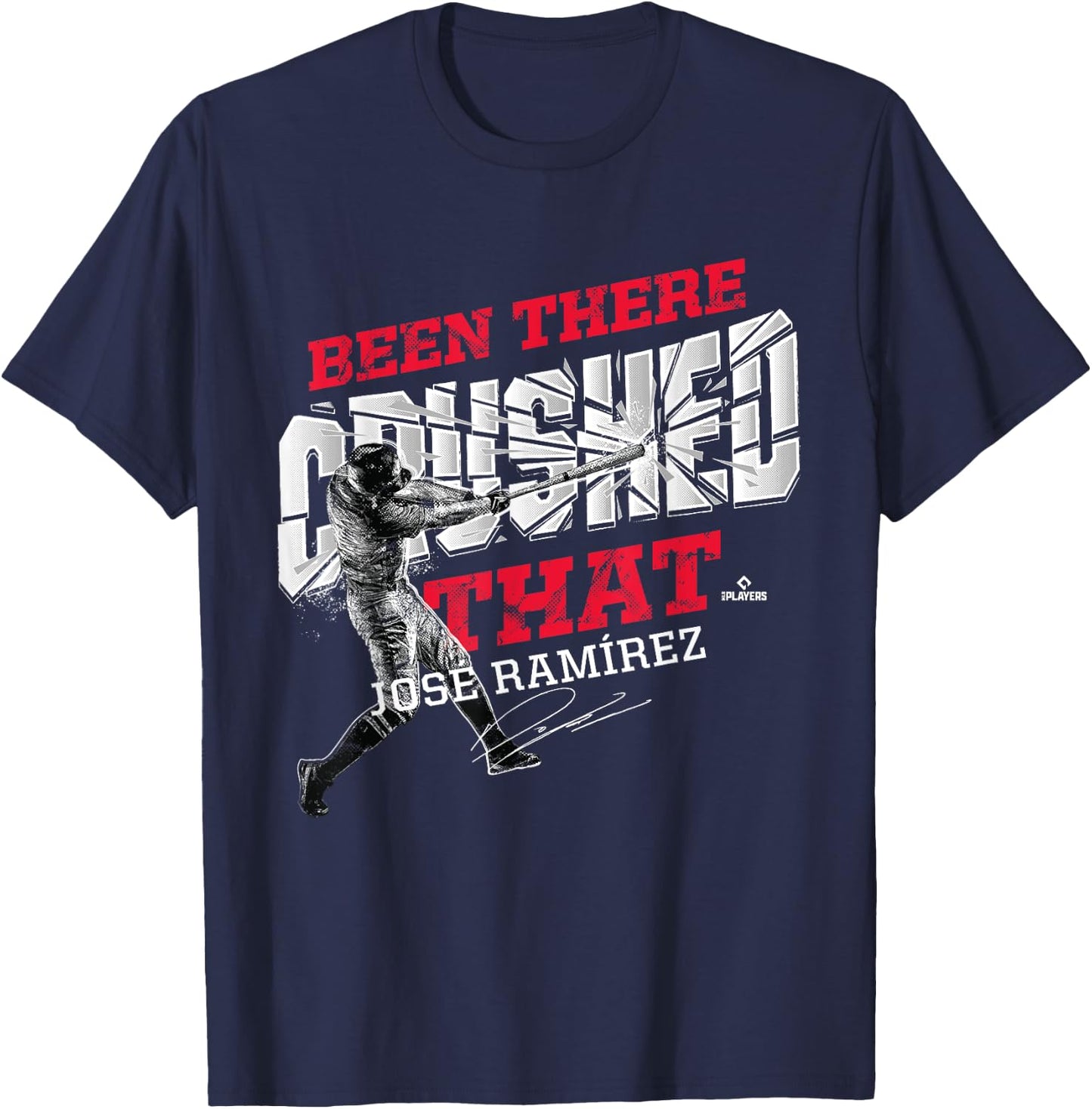 FanPrint Jose Ramirez Been There Crushed That Baseball - Black, Small, Classic Fit, , Short Sleeve T-Shirt - T-Shirt | Navy