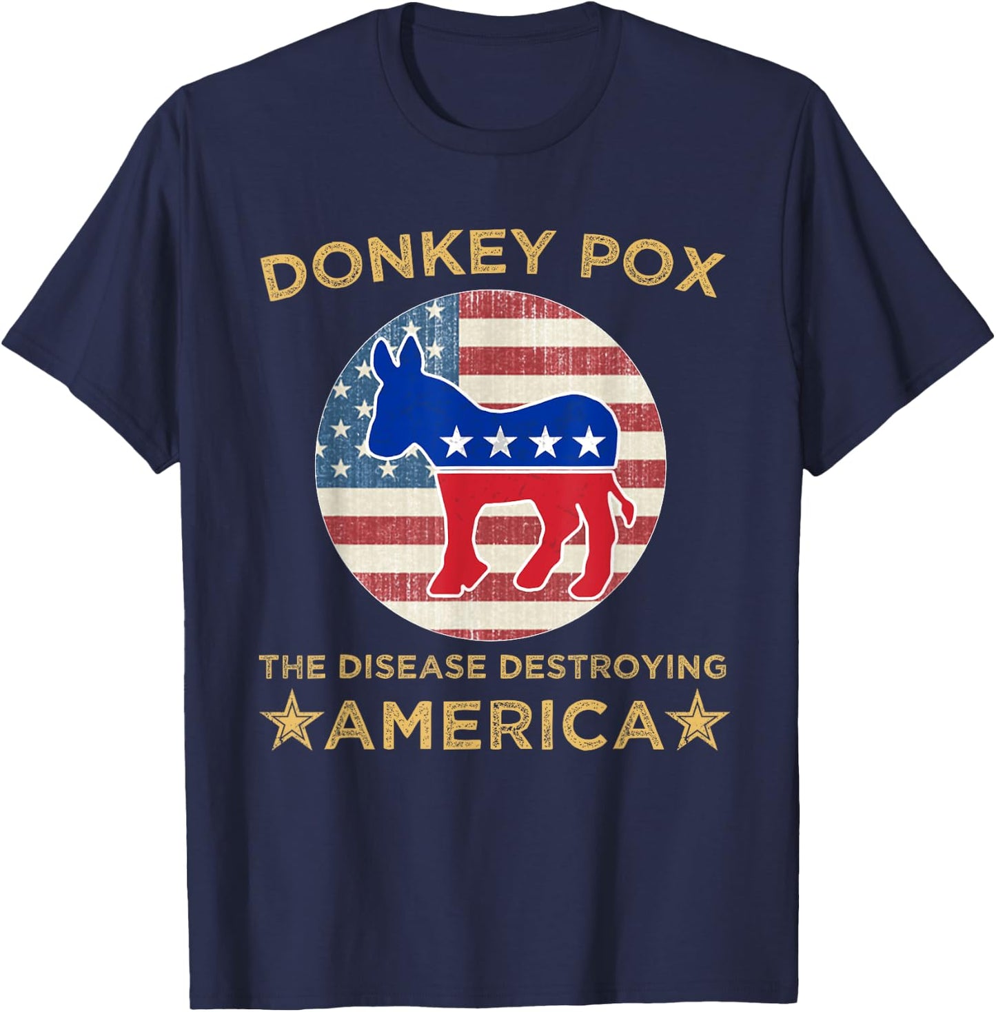 Donkey Pox The Disease Destroying America Donkey Pox T-Shirt - T-Shirt | Navy