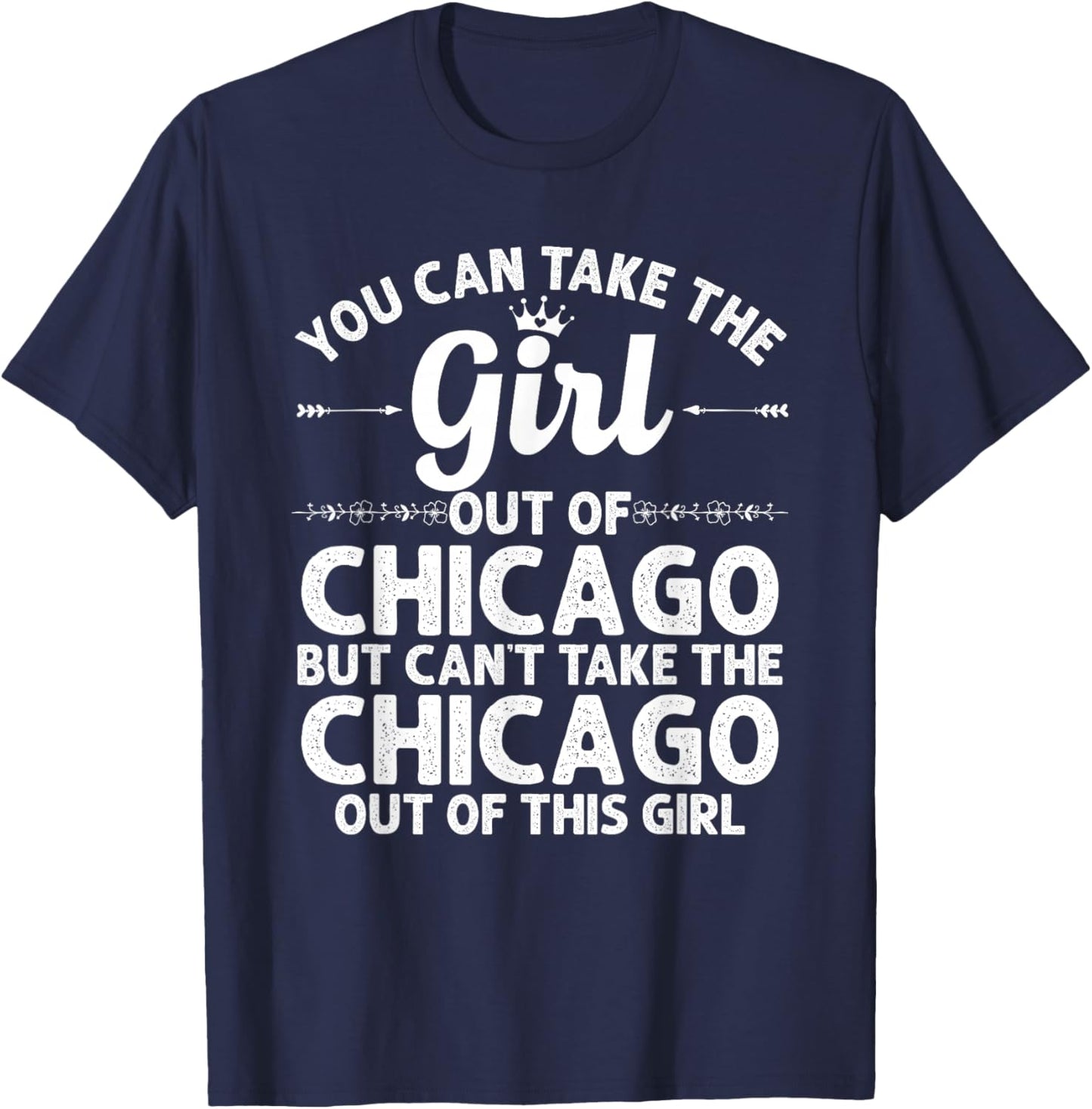 Girl Out of Chicago IL Illinois Gift Funny Home Roots USA T-Shirt - T-Shirt | Navy