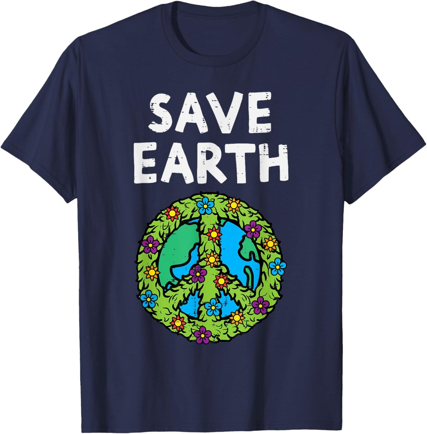 Save Earth Peace Symbol Sign Flowers Environmental Hippie T-Shirt - T-Shirt | Navy