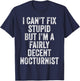 I Can't Fix Stupid Funny Nocturnist Hospitalist Physician T-Shirt - T-Shirt | Navy