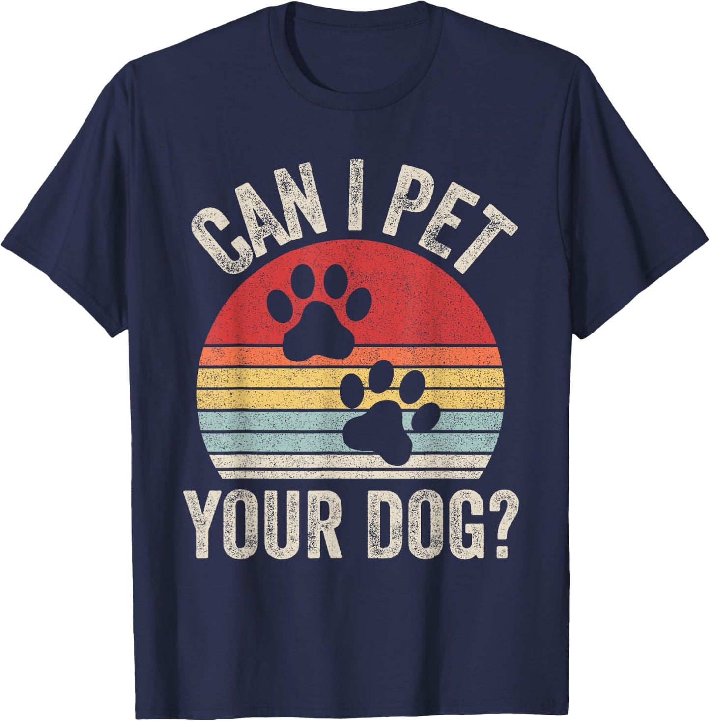 Vintage Retro Can I Pet Your Dog? T-Shirt - T-Shirt | Navy