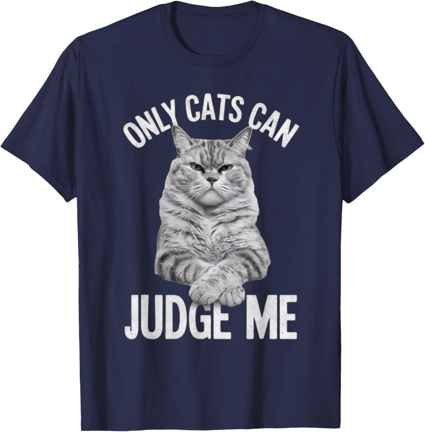 Whiskers & Paws Apparel for Cat Enthusiasts Only Cats Can Judge Me Funny Cat Lovers Design Funny Kitty , Small, Black T-Shirt - T-Shirt | Navy