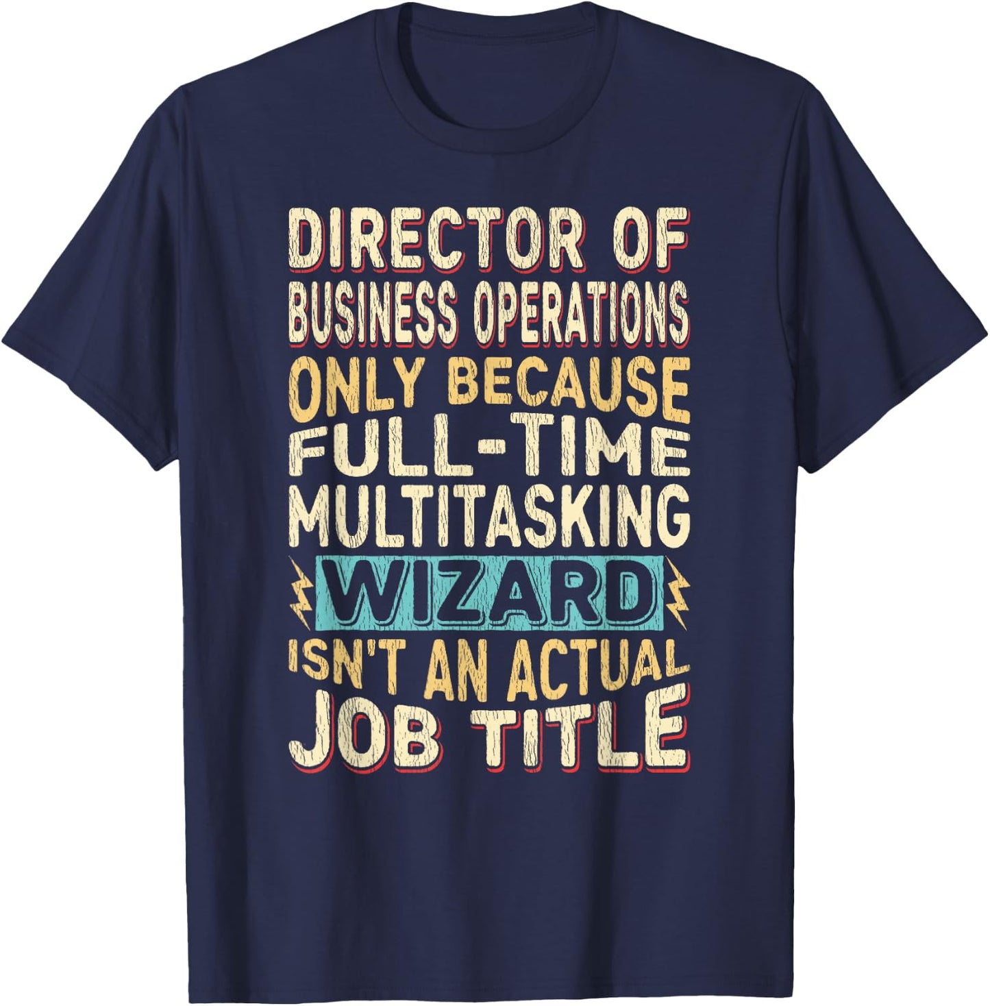 Wizard Job Title - Funny Director of Business Operations T-Shirt - T-Shirt | Navy
