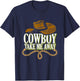 Cowboy Take Me Away | Western Wild West | Country Cowgirl T-Shirt - T-Shirt | Navy