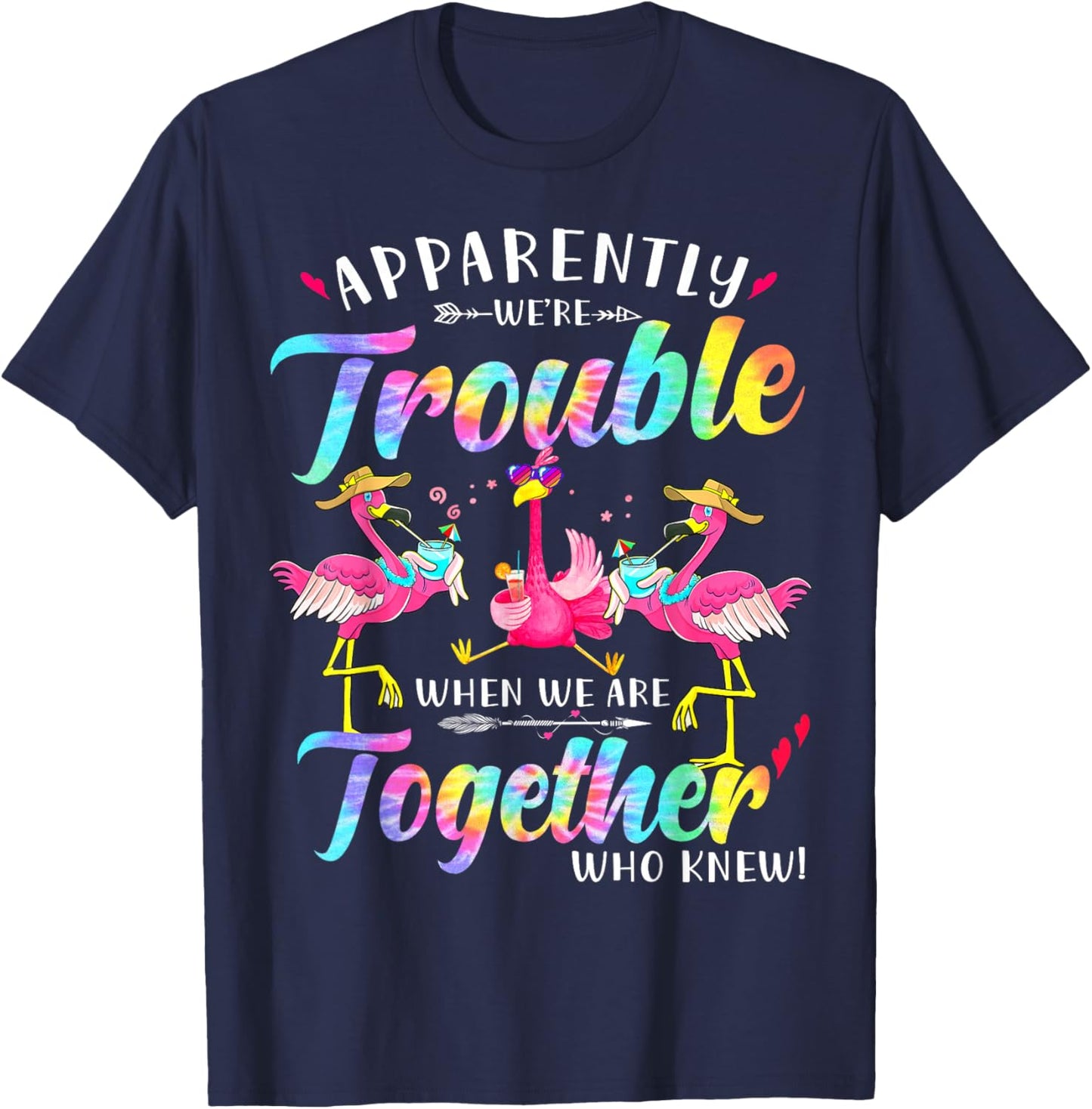 Apparently we're trouble when we are together Love Flamingo T-Shirt - T-Shirt | Navy