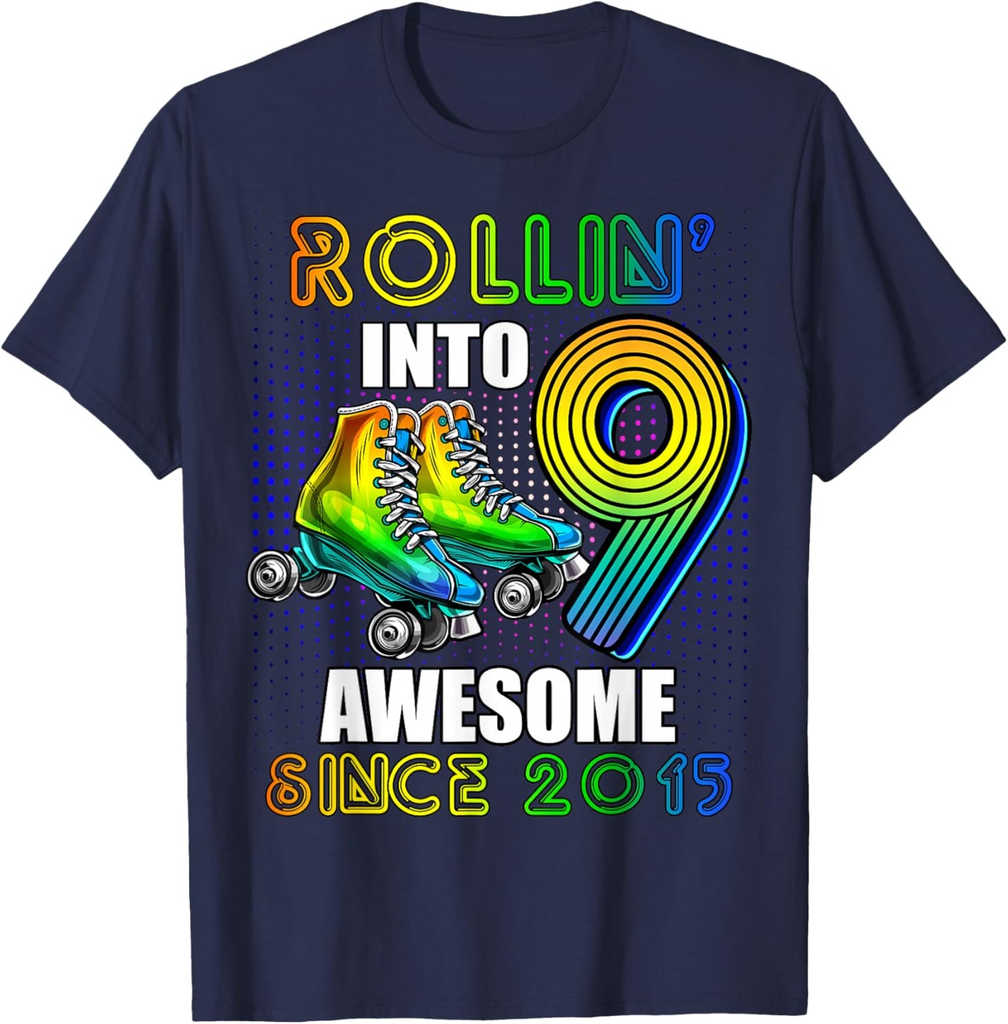 Roller Skating 9th Birthday Boys Rollin into 9 Awesome 2015 T-Shirt - T-Shirt | Navy