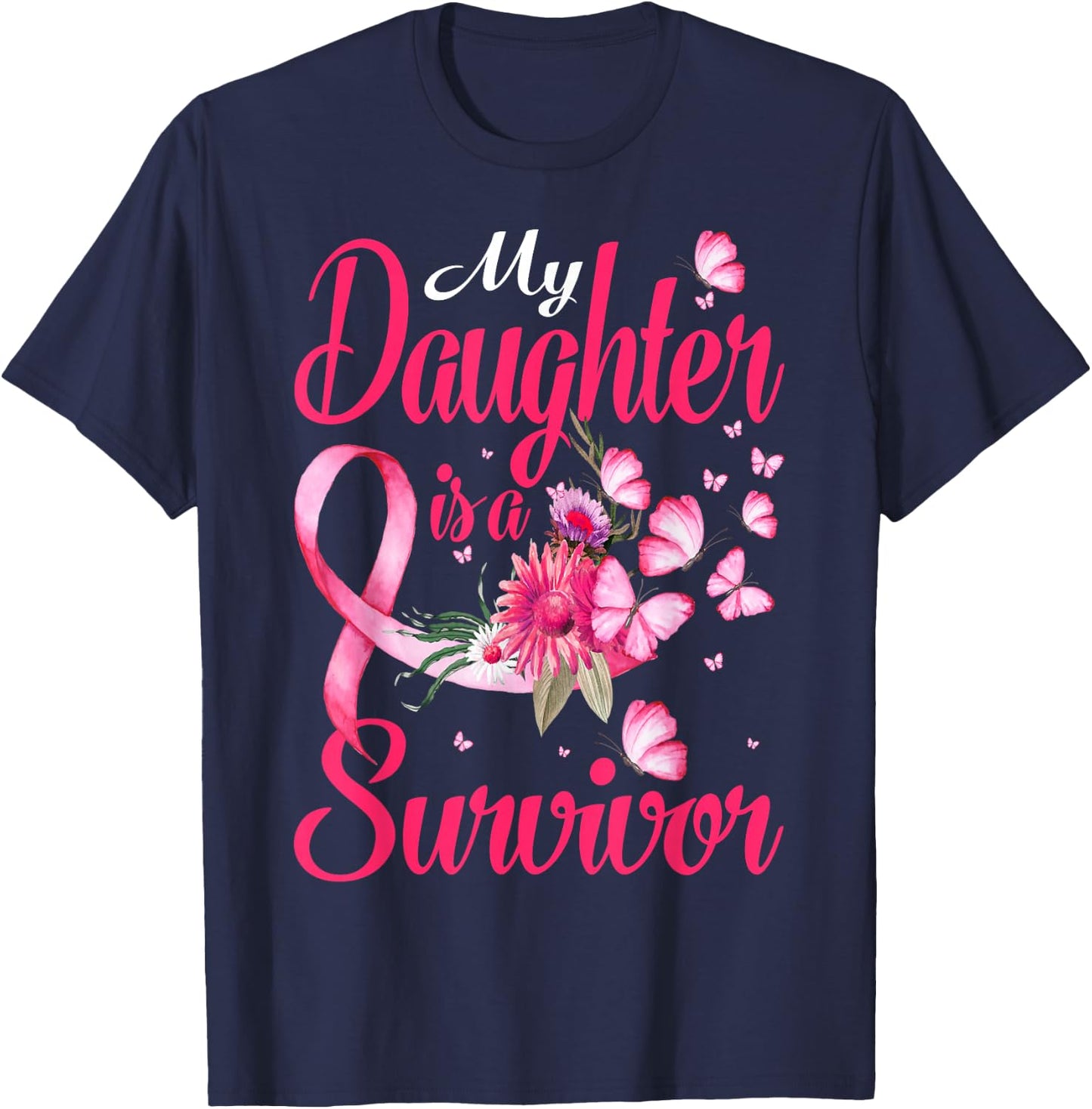 My Daughter Is A Survivor Butterfly Breast Cancer Awareness T-Shirt - T-Shirt | Navy