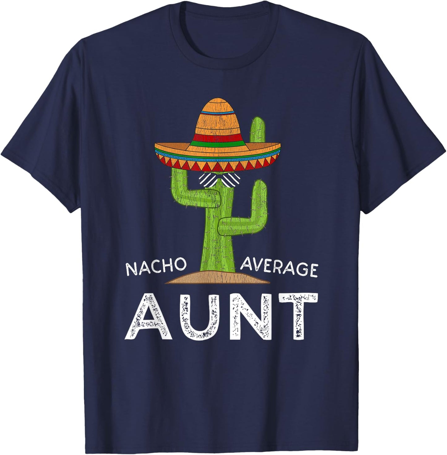 Cute Fun Aunt Humor | Funny Saying Nacho Average Aunt T-Shirt - T-Shirt | Navy