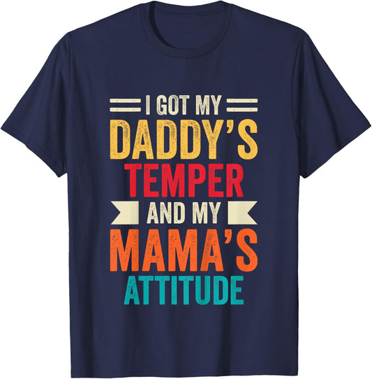 Kids I Got My Daddy's Temper And My Mama's Attitude T-Shirt - T-Shirt | Navy