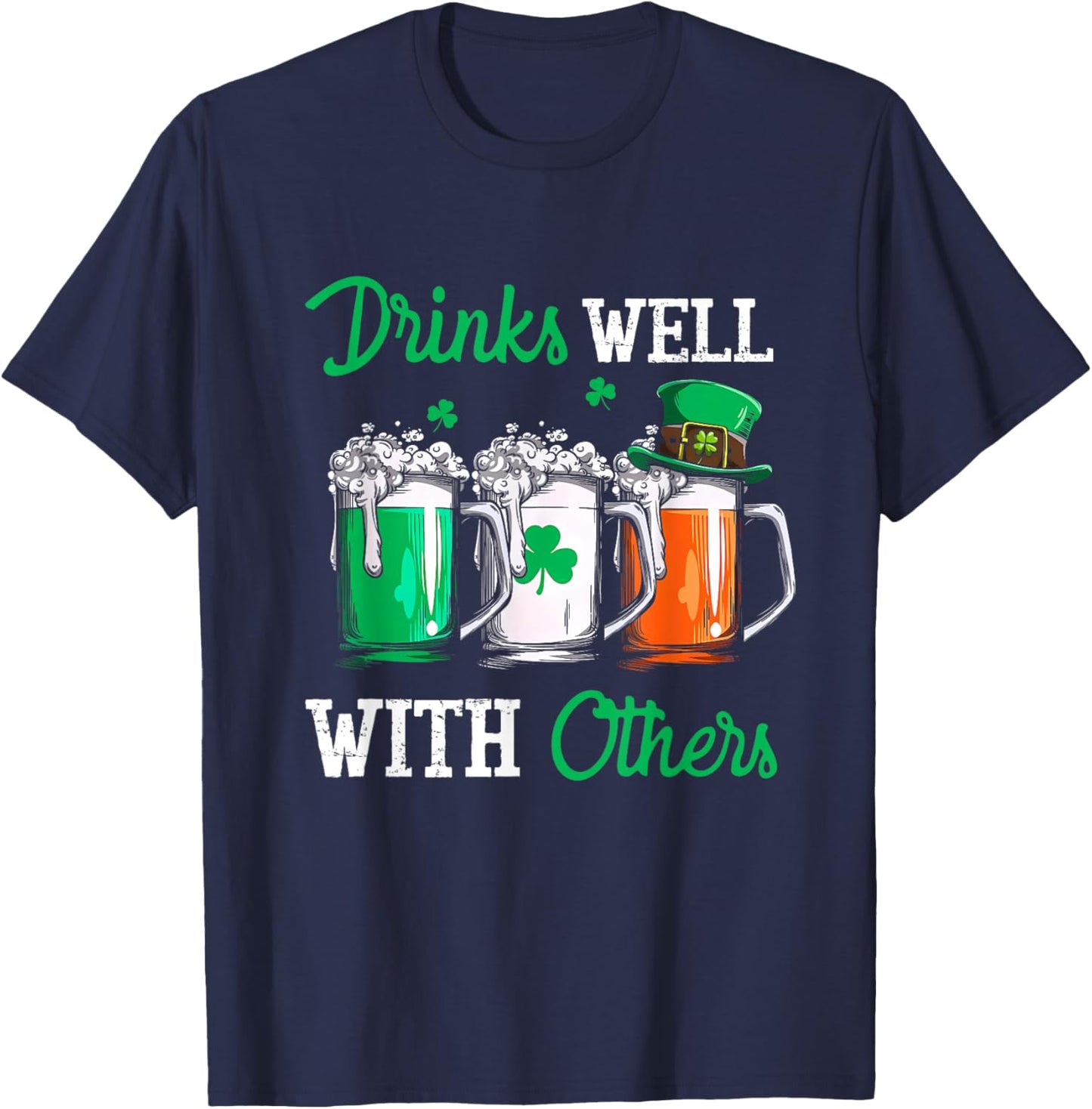 Drinks Well With Others St. Patrick's Day Drunk Beer Funny T-Shirt - T-Shirt | Navy