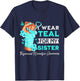 I Wear Teal For My Sister Trigeminal Neuralgia Awareness T-Shirt - T-Shirt | Navy
