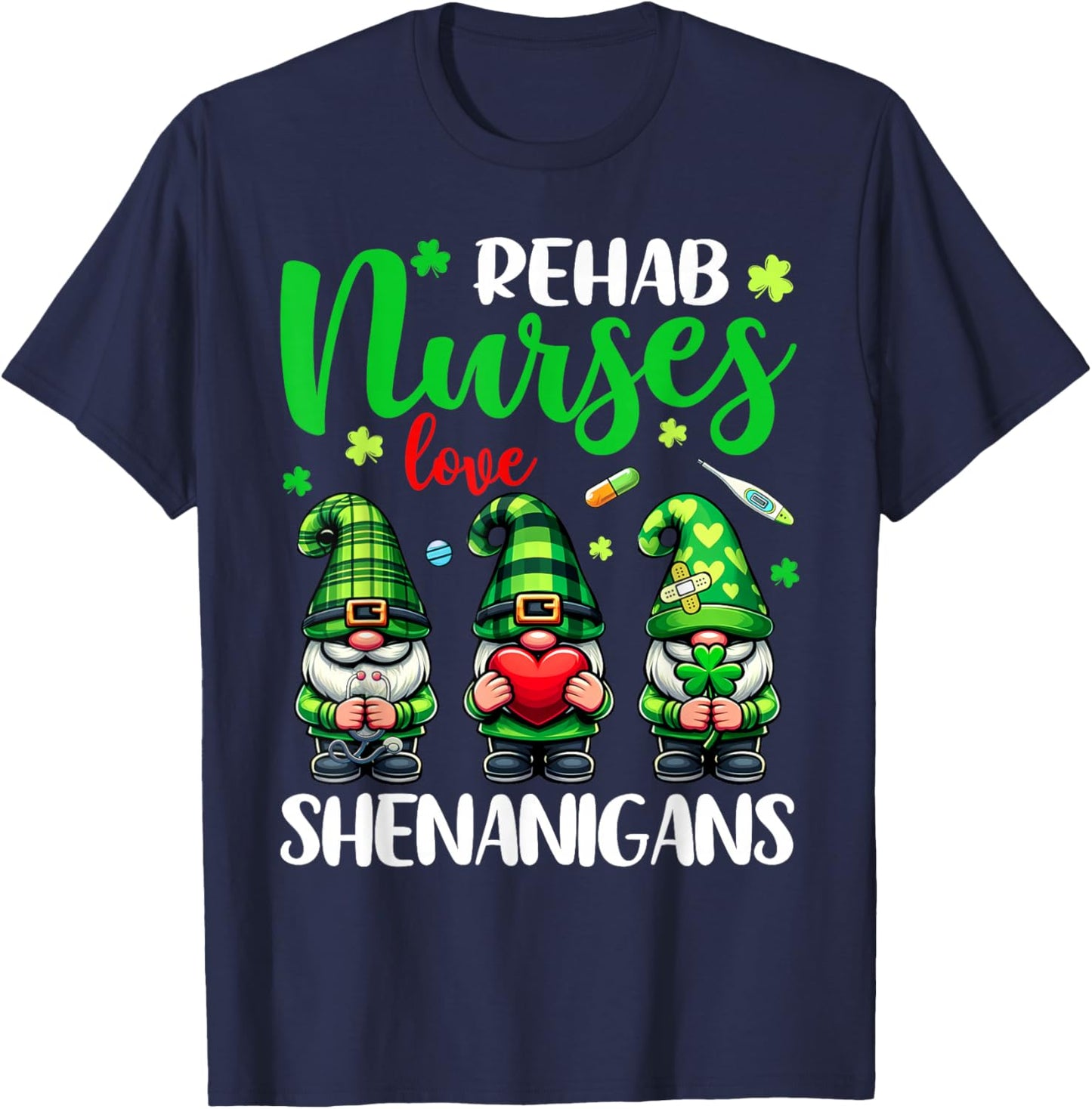Rehab Nurse Love Shenanigans Gnomes Nurse St Patricks Day T-Shirt - T-Shirt | Navy