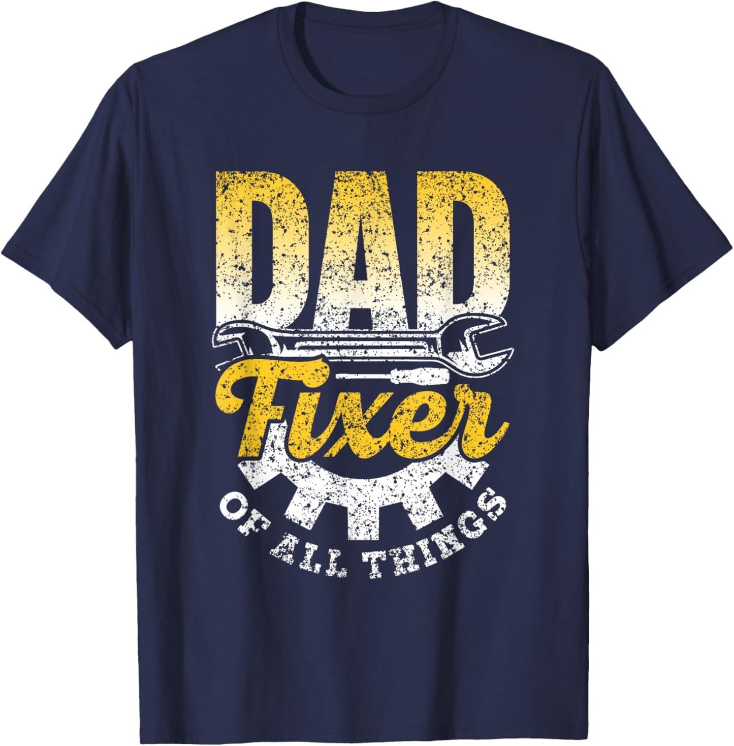 Dad Fixer Of All Things Repair Handyman Fixing Mr Fix It T-Shirt - T-Shirt | Navy