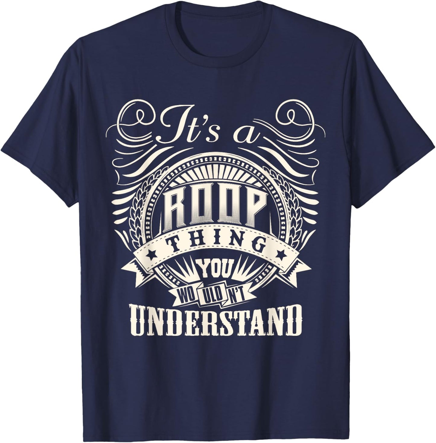 It's A ROOP Thing You Wouldn't Understand ROOP Family T-Shirt - T-Shirt | Navy
