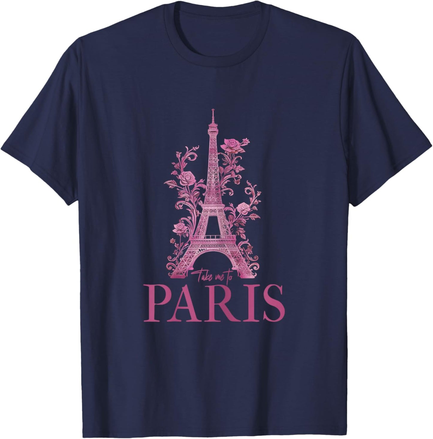 Paris Eiffel Tower Pink France Take Me To Paris Souvenirs T-Shirt - T-Shirt | Navy