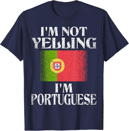 I'm Not Yelling I'm Portuguese Funny Portuguese Pride