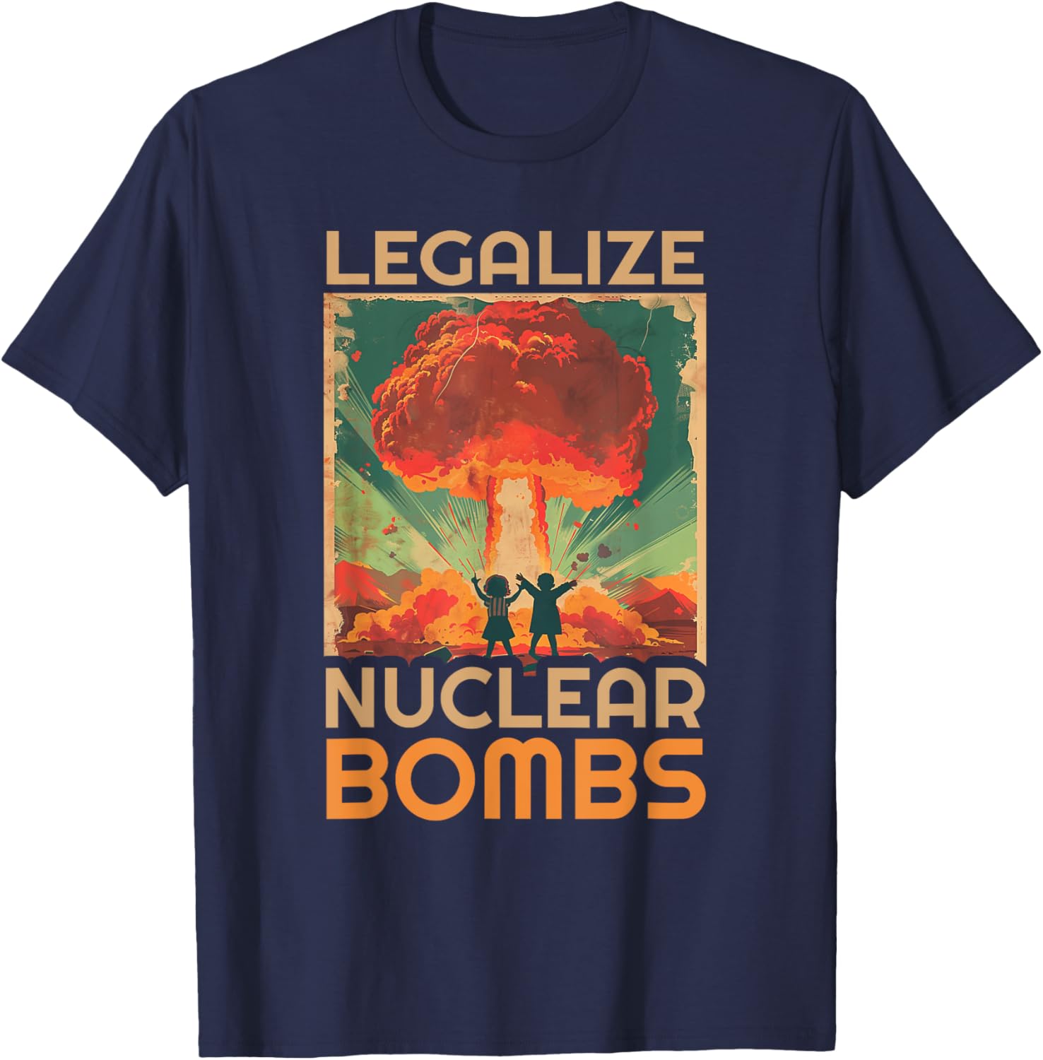 Legalize Nuclear Bombs Shirt - Legalize Nuclear Bombs T-Shirt - T-Shirt | Navy