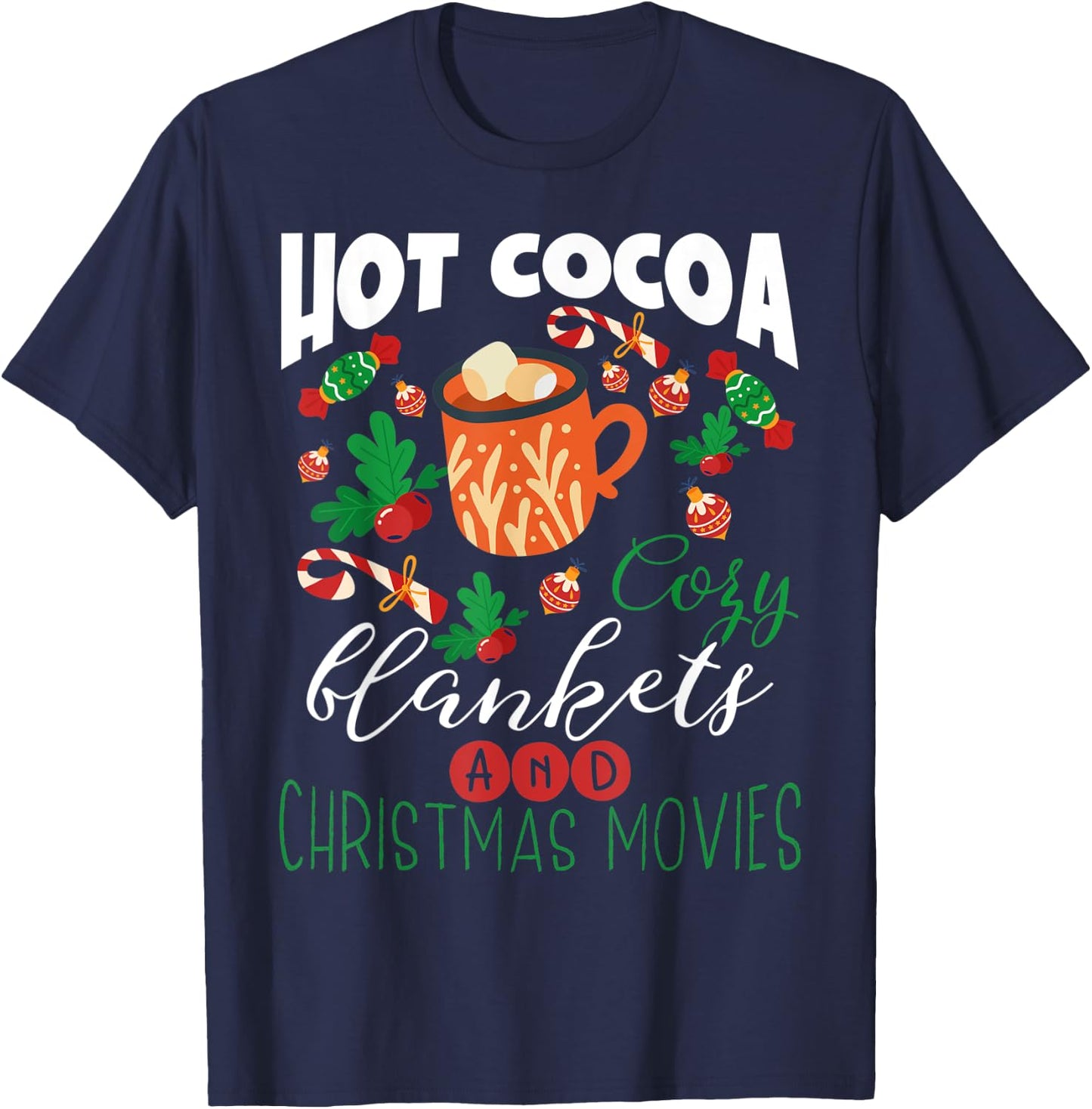 Hot Cocoa Cozy Blankets And Christmas Movies T-Shirt - T-Shirt | Navy