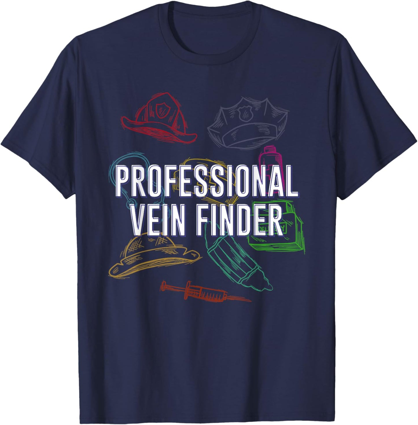 Professional Vein Finder ER Nurse Medical Staff T-Shirt - T-Shirt | Navy