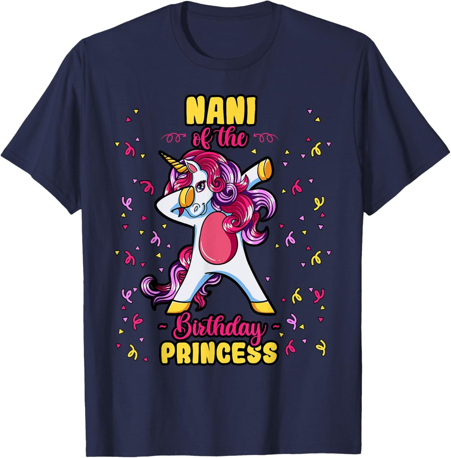 Nani Of The Birthday Princess Unicorn Bday Decor Party T-Shirt - T-Shirt | Navy