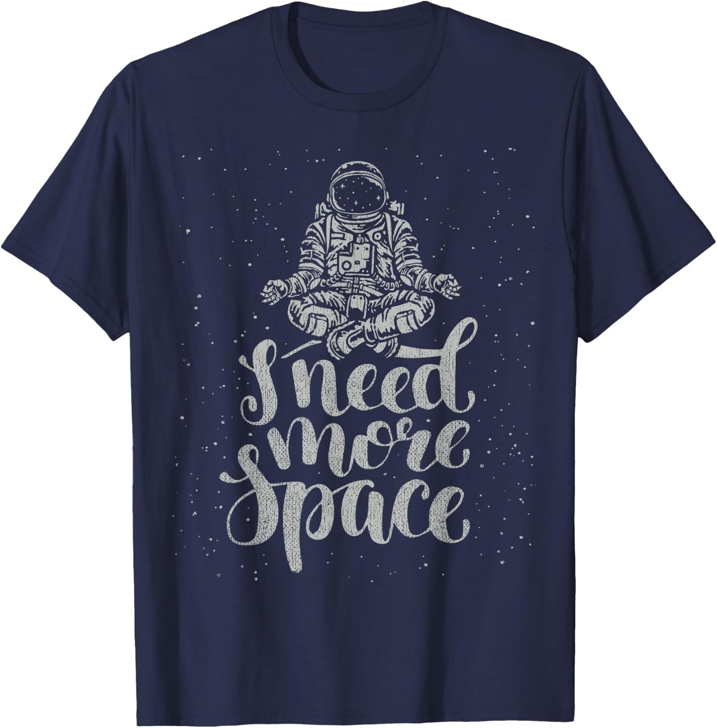 Funny Quote Astronaut Clothing - I Need More Space T-Shirt - T-Shirt | Navy